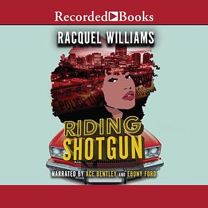 Riding Shotgun by Racquel Williams