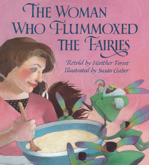 The Woman Who Flummoxed the Fairies by Heather Forest, Susan Gaber