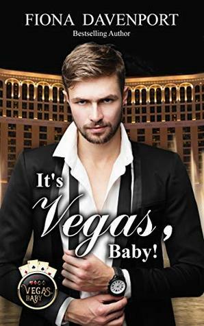 It's Vegas, Baby by Fiona Davenport