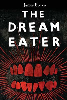 The Dream Eater by James Brown