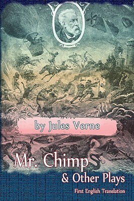 Mr. Chimp & Other Plays by Jules Verne