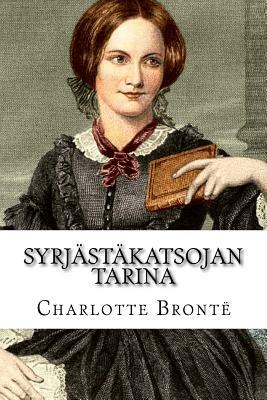 Syrjästäkatsojan tarina by Charlotte Brontë