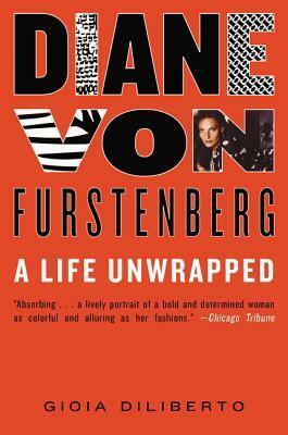 DVF: The Life of Diane von Furstenberg by Gioia Diliberto