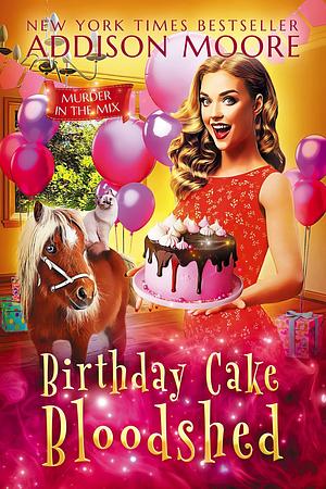 Birthday Cake Bloodshed by Addison Moore