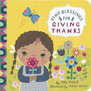 Tiny Blessings: For Giving Thanks by Sarah Walsh, Amy Parker