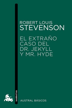 El extraño caso del Dr. Jekyll y Mr. Hyde by Robert Louis Stevenson