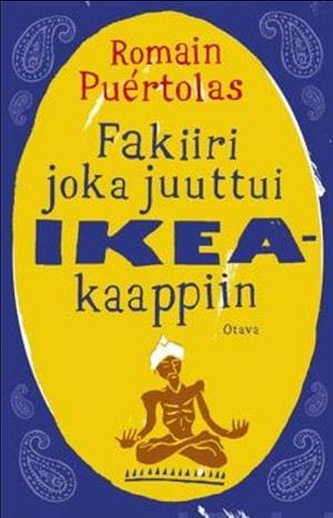 Fakiiri joka juuttui Ikea-kaappiin by Romain Puértolas