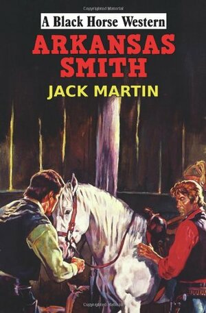 Arkansas Smith by Jack Martin