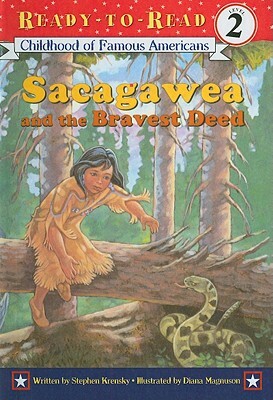 Sacagawea and the Bravest Deed by Stephen Krensky