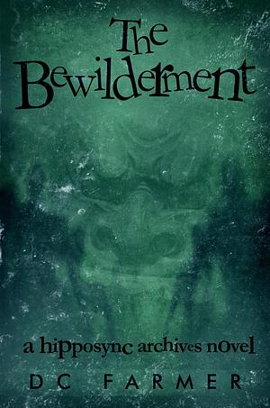 The Bewilderment by D.C. Farmer, D.C. Farmer