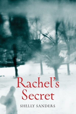Rachel's Secret by Shelly Sanders