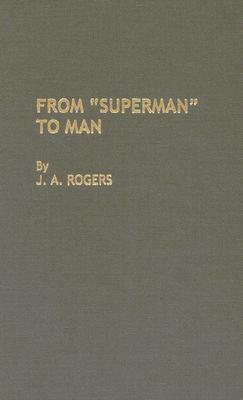 From Superman to Man by J.A. Rogers