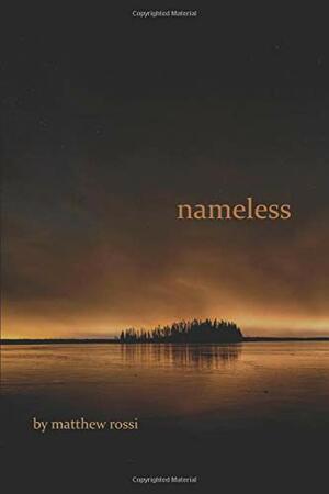 nameless: a novel by Matthew Rossi