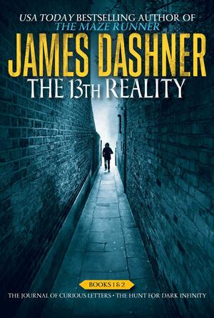 The 13th Reality Books 1 & 2: The Journal of Curious Letters; The Hunt for Dark Infinity by James Dashner