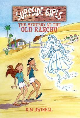 The Mystery at the Old Rancho by Kim Dwinell