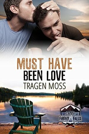 Must Have Been Love by Tragen Moss