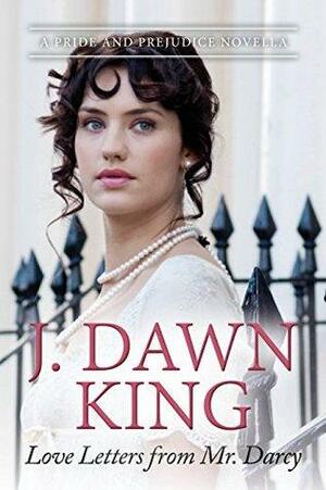 Love Letters from Mr. Darcy by J. Dawn King