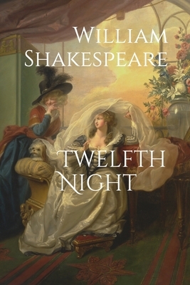 Twelfth Night by William Shakespeare