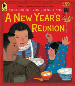 A New Year's Reunion: A Chinese Story by Yu Li-Qiong, Zhu Cheng Liang