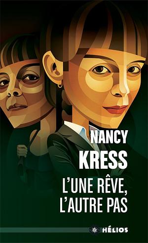 L'une rêve, l'autre pas by Nancy Kress