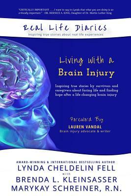 Real Life Diaries: Living with a Brain Injury by Marykay Schreiner, Brenda L. Kleinsasser, Lynda Cheldelin Fell