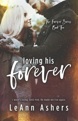 Loving His Forever by Leann Ashers