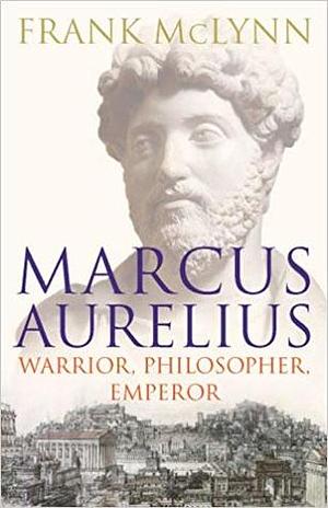 Marcus Aurelius by Frank McLynn