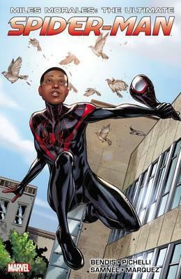 Miles Morales: Ultimate Spider-Man: Ultimate Collection, Book 1 by David Marquez, Brian Michael Bendis, VC's Cory Petit, Justin Ponsor, Sara Pichelli, Chris Samnee