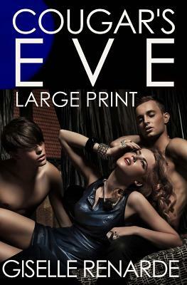 Cougar's Eve: Large Print Edition: an erotic novella by Giselle Renarde