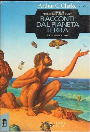 Racconti dal pianeta terra by Pietro Ferrari, Arthur C. Clarke