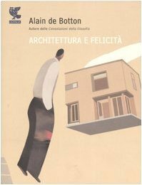 Architettura e felicità by Alain de Botton