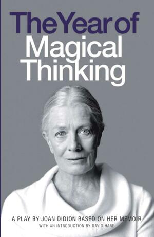 The Year Of Magical Thinking Playscript by Joan Didion