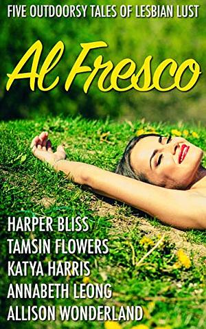 Al Fresco: Five Outdoorsy Tales of Lesbian Lust by Harper Bliss