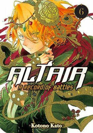 Altair: A Record of Battles Vol. 6 by Kotono Kato