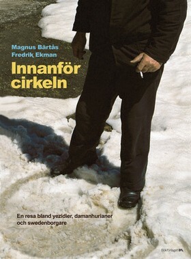 Innanför cirkeln by Fredrik Ekman, Magnus Bärtås