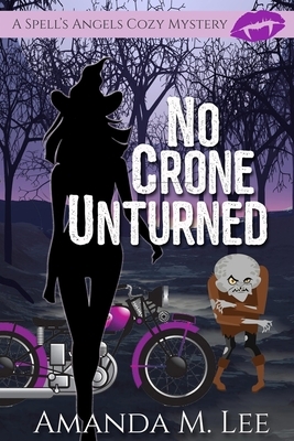 No Crone Unturned by Amanda M. Lee