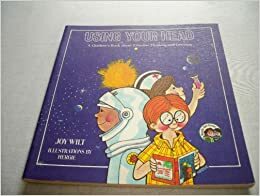 Using Your Head: A Children's Book About Effective Thinking and Learning by Ernie Hergenroeder, Joy Berry