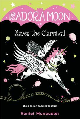 Isadora Moon Saves the Carnival by Harriet Muncaster