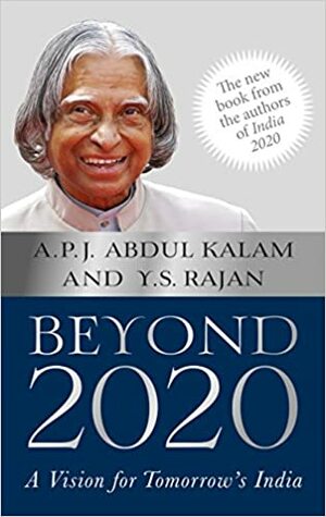 Beyond 2020: A Vision for Tomorrow's India by A.P.J. Abdul Kalam, Y.S. Rajan