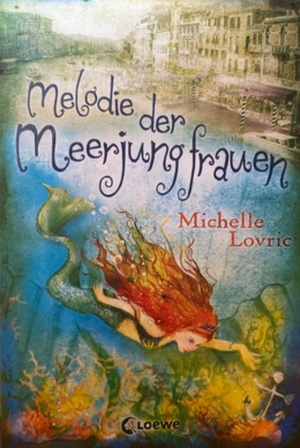 Melodie der Meerjungfrauen by Michelle Lovric
