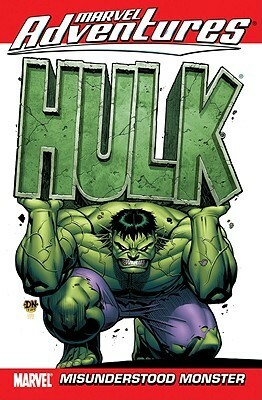 Marvel Adventures Hulk - Volume 1: Misunderstood Monster by Paul Benjamin, David Nakayama