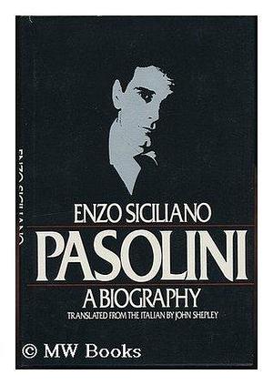 Pasolini: A biography by Enzo Siciliano, Enzo Siciliano