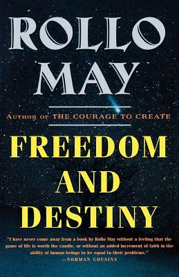 Freedom and Destiny by Rollo May