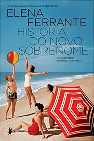 História do Novo Sobrenome by Elena Ferrante, Maurício Santana Dias