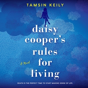 Daisy Cooper's Rules for Living by Tamsin Keily