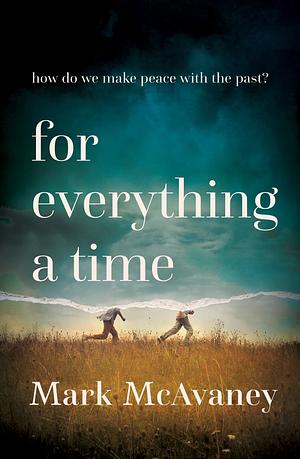 For Everything a Time by Mark McAvaney
