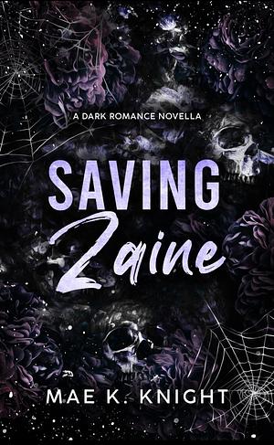 Saving Zaine by Mae K. Knight