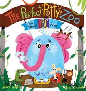 The Perfect Potty Zoo: The Funniest ABC Book by Agnes Green