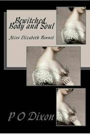 Bewitched, Body and Soul: Miss Elizabeth Bennet by P.O. Dixon