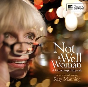 Not a Well Woman by Katy Manning